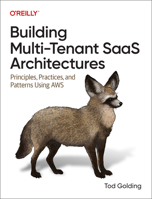 Building Multi-Tenant Saas Architectures: Principles, Practices and Patterns Using Aws 1098140648 Book Cover