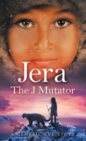 Jera: The J Mutator: A Genetic Eve Story 1733636323 Book Cover
