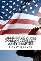 Memoirs of a 1953 Korean Conflict Army Draftee 1499606524 Book Cover