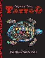 Tattoo Coloring Book Vol2: | Coloring Books for Teens | Hand Training | Anti anxiety | Calm Yourself | Beautiful Design | Unique Designs | Stress Relief B0916NW6XT Book Cover