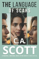 The Language of Scars: A Contemporary Romance B0FMKKVNFL Book Cover