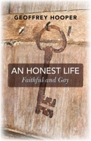 An Honest Life: Faithful and Gay 1782799214 Book Cover