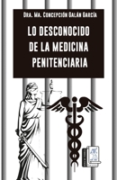 Lo desconocido de la medicina penitenciaria (Spanish Edition) 6078601857 Book Cover