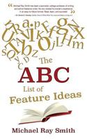 The ABC List of Feature Ideas: Learn How To Make Money Freelance Writing (Writing With Excellence) 1941103081 Book Cover