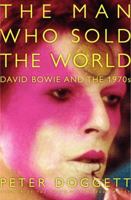 The Man Who Sold the World: David Bowie and the 1970s 0062024663 Book Cover