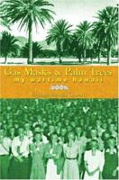 Gas Masks & Palm Trees: My Wartime Hawaii 1412096073 Book Cover