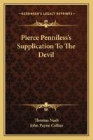Pierce Penniless, His Supplication to the Divell 1592 1016161107 Book Cover