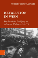 Revolution in Wien: Die Literarische Intelligenz Im Politischen Umbruch 1918/19 3205200772 Book Cover