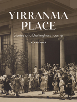 Yirranma Place: Stories of a Darlinghurst corner 1742238033 Book Cover