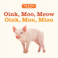 Oink, Moo, Meow 140279889X Book Cover