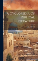 A Cyclopedia Of Biblical Literature 102122197X Book Cover