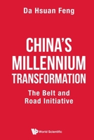 China's Millennium Transformation: The Belt and Road Initiative 9811216908 Book Cover