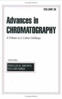Advances in Chromatography, Volume 39 0824701593 Book Cover