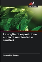 La soglia di esposizione ai rischi ambientali e sanitari 6205845679 Book Cover