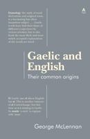 Gaelic and English: Their Common Origins 1908931655 Book Cover