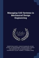 Managing CAD Systems in Mechanical Design Engineering 1377008428 Book Cover