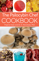 The Psilocybin Chef Cookbook 1937866416 Book Cover