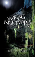 Waking Nightmares: Stories from Iran 1449056873 Book Cover