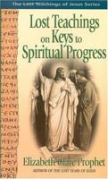 Lost Teachings on Keys to Spiritual Progress: The Lost Teachings of Jesus Series 0916766926 Book Cover