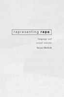 Representing Rape: Language and Sexual Consent 0415205220 Book Cover