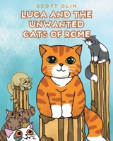 Luca and the Unwanted Cats of Rome 1637106262 Book Cover