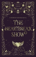 Heartbreak Show : A Standalone Fae Fantasy Romance 1954694334 Book Cover