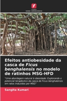 Efeitos antiobesidade da casca de Ficus benghalensis no modelo de ratinhos MSG-HFD (Portuguese Edition) 6139722861 Book Cover