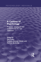 A Century of Psychology: Progress, Paradigms and Prospects for the New Millennium 0415829054 Book Cover