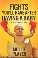 Fights You'll Have After Having A Baby 4867514284 Book Cover