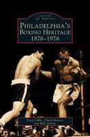 Philadelphia's Boxing Heritage 1876-1976 153160742X Book Cover