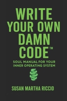 Write Your Own Damn Code B0FHPBNGYK Book Cover