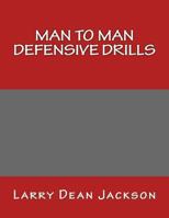 Man to Man Defensive Drills 1466303506 Book Cover