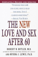 Love and Sex After 60: A Compassionate, Frank, and Informative Look at the Pleasures and Problems of Sex After 60 0345442113 Book Cover
