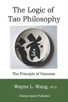 The Logic of Tao Philosophy (Searching for Tao Series) 0972749616 Book Cover