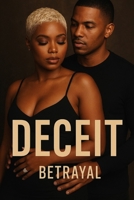Deceit 3: Betrayal B0FLXPWH58 Book Cover