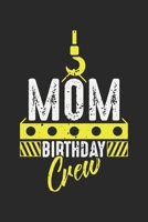 Mom Birthday Crew: Mother Construction Birthday Party Notebook 6x9 Inches 120 dotted pages for notes, drawings, formulas Organizer writing book planner diary 171245529X Book Cover