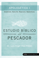 Estudio Biblico del Pescador - Apologetica I: Gnosticismo. Nueva Era. Rosacruces. Rajneeshismo. 1430054298 Book Cover