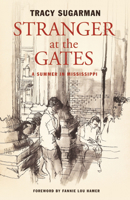 Stranger at the Gates: A Summer in Mississippi 1935212842 Book Cover