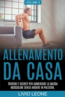 Allenamento da casa: Trucchi e segreti per aumentare la massa muscolare senza andare in palestra (allenamento a corpo libero, addominali, e B0BN4DLX7L Book Cover