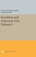 Socialism and American Life, Volume I 0691627290 Book Cover