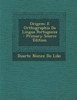 Origem: E Orthographia Da Lingua Portugueza - Primary Source Edition 1294390864 Book Cover