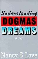 Understanding Dogmas And Dreams: A Text 1933116684 Book Cover