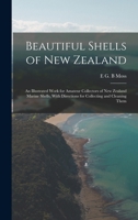 Beautiful Shells of New Zealand: An Illustrated Work for Amateur Collectors of New Zealand Marine Shells, With Directions for Collecting and Cleaning Them 1016219156 Book Cover