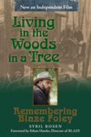 Living In The Woods In A Tree: Remembering Blaze Foley 1574416766 Book Cover