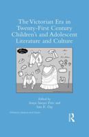 The Victorian Era in Twenty-First Century Children's and Adolescent Literature and Culture 0367593181 Book Cover