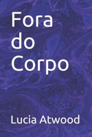 Fora do Corpo (O Próximo Passo) B08W7SHBXW Book Cover