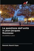 La questione dell'unità in Jean-Jacques Rousseau: Una dialettica in pinze 6204058568 Book Cover