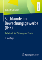 Sachkunde im Bewachungsgewerbe (IHK): Lehrbuch für Prüfung und Praxis 3658381418 Book Cover