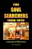 The Soul Searchers 1968-1978: A Decade of Memories 0615825265 Book Cover
