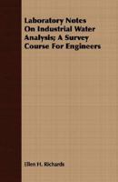 Laboratory Notes on Industrial Water Analysis: A Survey Course for Engineers 1374065021 Book Cover